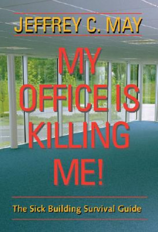 Knjiga My Office Is Killing Me! Jeffrey C. May