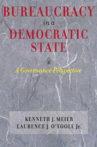 Carte Bureaucracy in a Democratic State Kenneth J. Meier