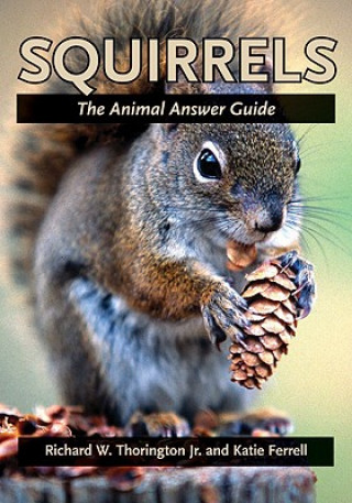 Könyv Squirrels Richard W. Thorington
