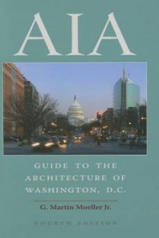 Carte AIA Guide to the Architecture of Washington, D.C. G. Martin Moeller