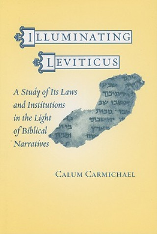 Könyv Illuminating Leviticus Calum Carmichael