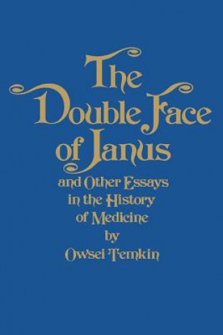 Carte Double Face of Janus and Other Essays in the History of Medicine Owsei Temkin