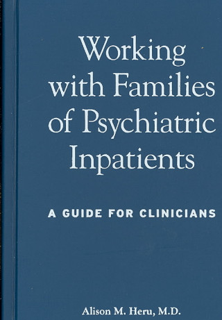 Knjiga Working with Families of Psychiatric Inpatients Alison M. Heru