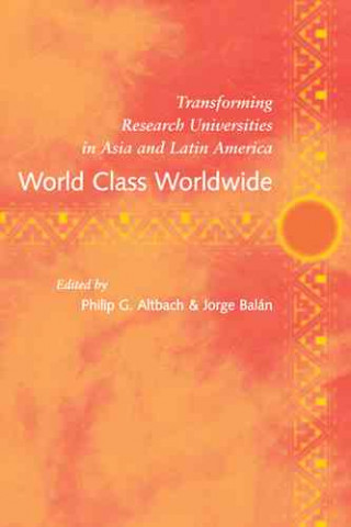 Carte World Class Worldwide Philip G. Altbach