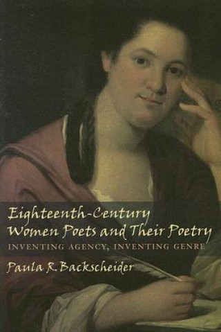 Livre Eighteenth-Century Women Poets and Their Poetry Paula R. Backscheider