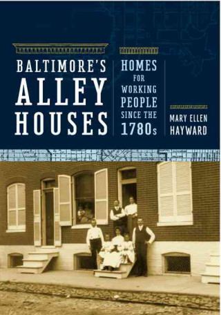 Carte Baltimore's Alley Houses Mary Ellen Hayward