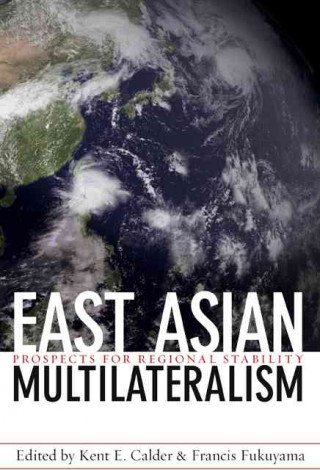 Kniha East Asian Multilateralism Kent E. Calder
