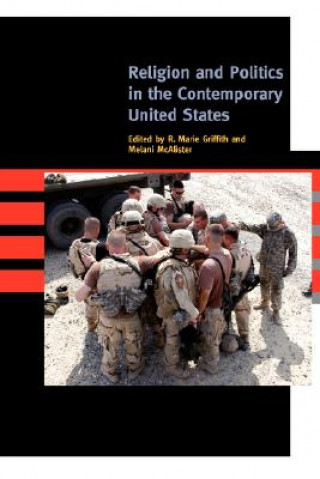 Kniha Religion and Politics in the Contemporary United States R. Marie Griffith