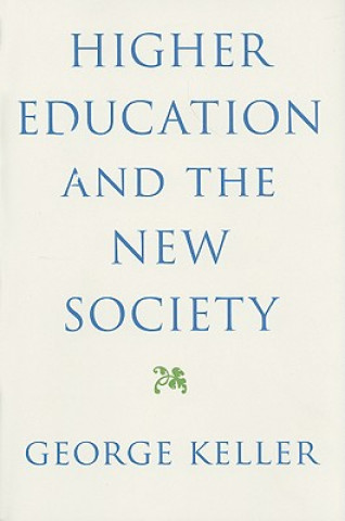 Livre Higher Education and the New Society George Keller