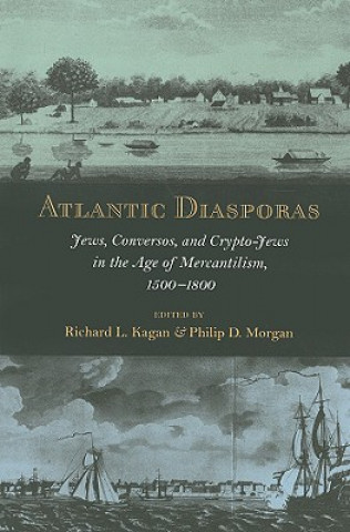 Knjiga Atlantic Diasporas Richard L Kagan