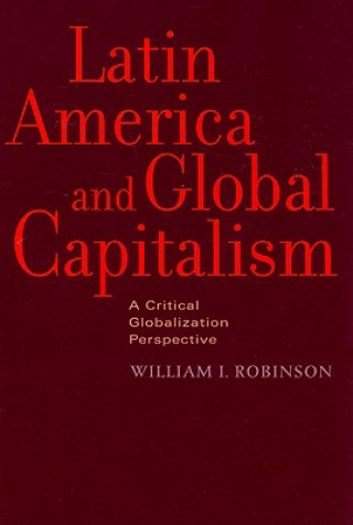 Book Latin America and Global Capitalism William I. Robinson