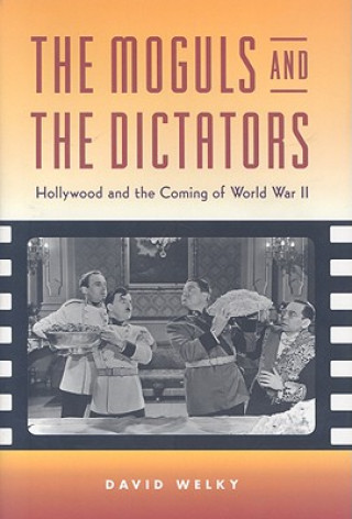 Βιβλίο Moguls and the Dictators David Welky