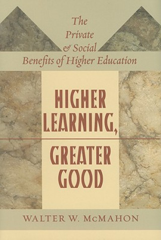 Książka Higher Learning, Greater Good Walter W. McMahon