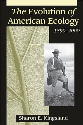 Kniha Evolution of American Ecology, 1890-2000 Sharon E. Kingsland