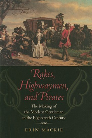 Kniha Rakes, Highwaymen, and Pirates Erin Mackie