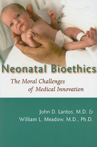 Kniha Neonatal Bioethics John D. Lantos