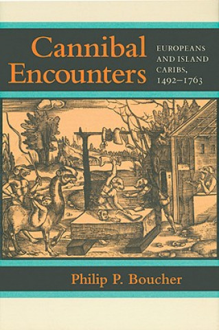 Knjiga Cannibal Encounters Philip P. Boucher