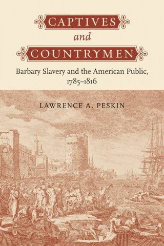 Książka Captives and Countrymen Lawrence A. Peskin