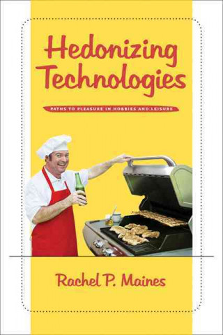 Buch Hedonizing Technologies Rachel P. Maines