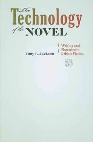 Kniha Technology of the Novel Tony E. Jackson