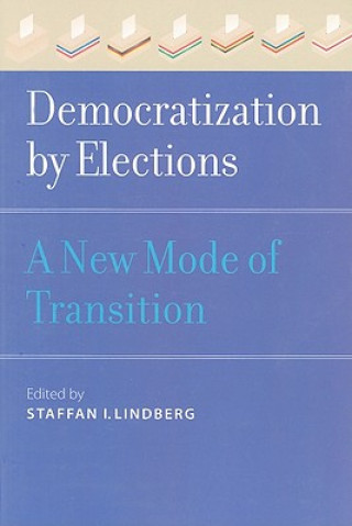 Kniha Democratization by Elections Staffan I. Lindberg