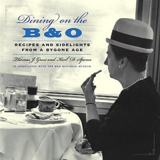 Knjiga Dining on the B&O Thomas J. Greco