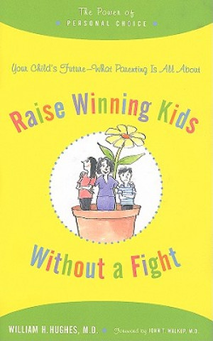 Kniha Raise Winning Kids without a Fight William H. Hughes