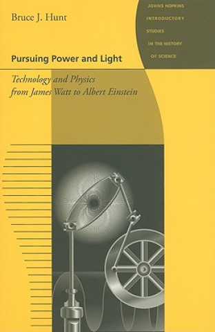 Książka Pursuing Power and Light Bruce J. Hunt
