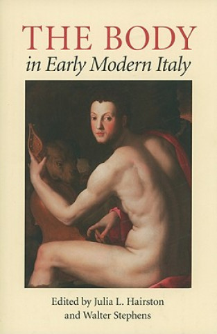 Книга Body in Early Modern Italy Julia L. Hairston