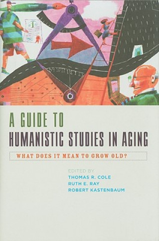 Kniha Guide to Humanistic Studies in Aging 