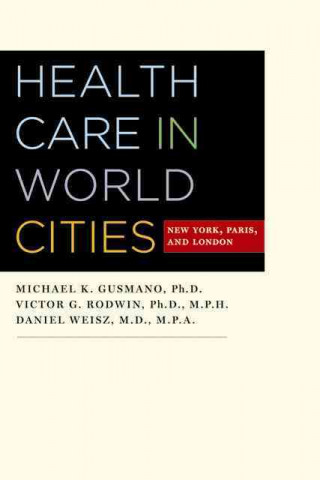 Könyv Health Care in World Cities Michael K. Gusmano