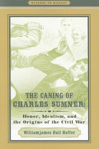 Książka Caning of Charles Sumner Williamjames Hull Hoffer