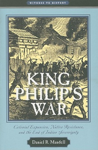 Knjiga King Philip's War Daniel R. Mandell