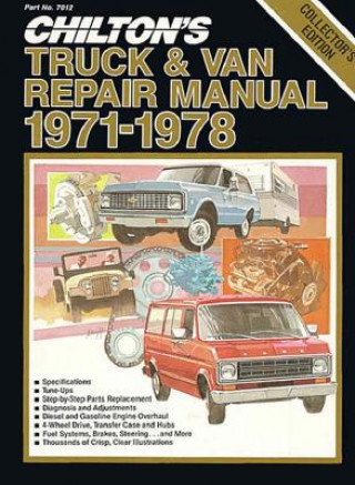 Kniha Chilton's Truck & Van Repair Manual, 1971-1978 - Collector's Edition Chilton