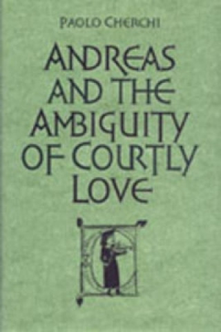 Livre Andreas and the Ambiguity of Courtly Love Paolo Cherchi