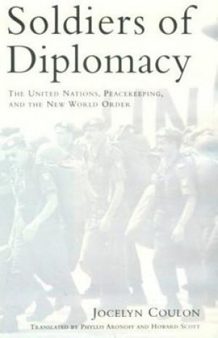 Könyv Soldiers of Diplomacy Jocelyn Coulon