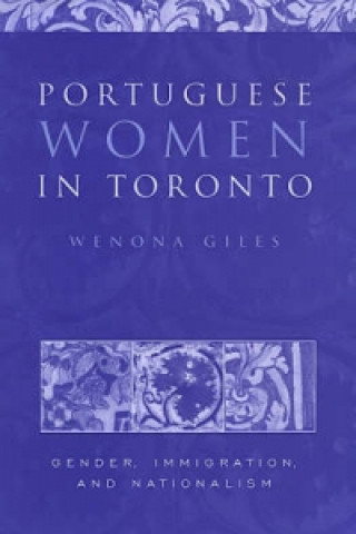 Könyv Portuguese Women in Toronto Wenona Giles