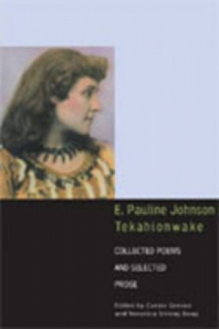 Książka E. Pauline Johnson, Tekahionwake E. Pauline Johnson