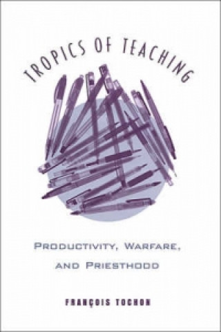 Könyv Tropics of Teaching Francois Tochon