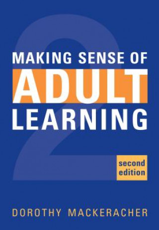 Kniha Making Sense of Adult Learning Dorothy MacKeracher