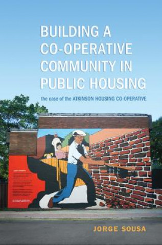 Kniha Building a Co-operative Community in Public Housing Jorge Sousa
