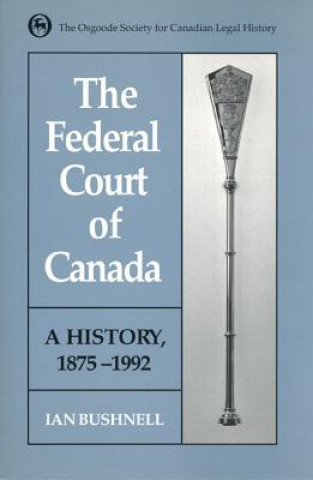 Könyv Federal Court of Canada Ian Bushnell