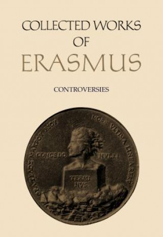 Carte Collected Works of Erasmus Desiderius Erasmus