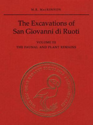 Kniha Excavations of San Giovanni di Ruoti M.R. MacKinnon