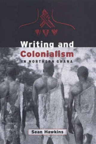 Carte Writing and Colonialism in Northern Ghana Sean Hawkins