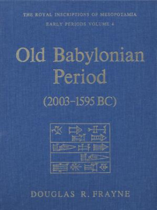 Könyv Old Babylonian Period (2003-1595 B.C.) Douglas Frayne