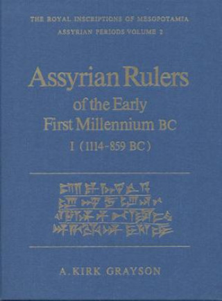 Könyv Assyrian Rulers of the Early First Millennium BC I (1114-859 BC) A.Kirk Grayson