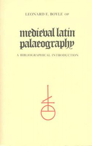 Könyv Medieval Latin Palaeography Leonard E. Boyle