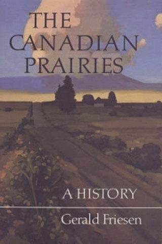 Książka Canadian Prairies Gerald Friesen