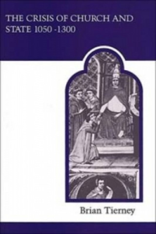 Könyv Crisis of Church and State 1050-1300 Brian Tierney